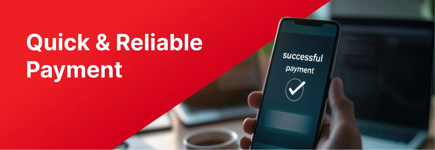 Quick & Reliable Payment